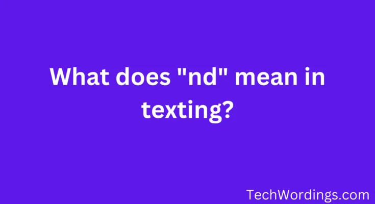 What does nd mean in texting